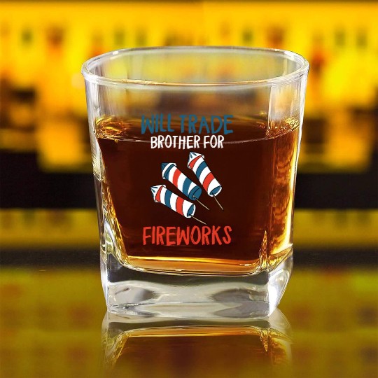 Will Trade Brother For Fireworks Funny 4th Of July Square Whiskey Glasses
