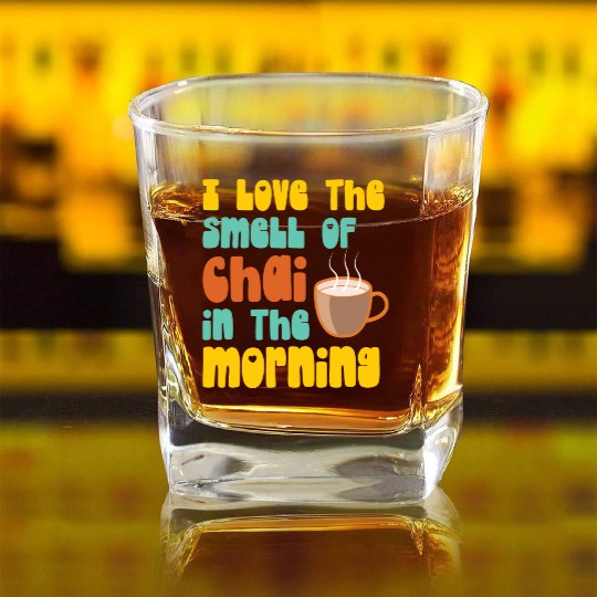I Love The Smell Of Chai Tea Coffee Latte Lover Square Whiskey Glasses