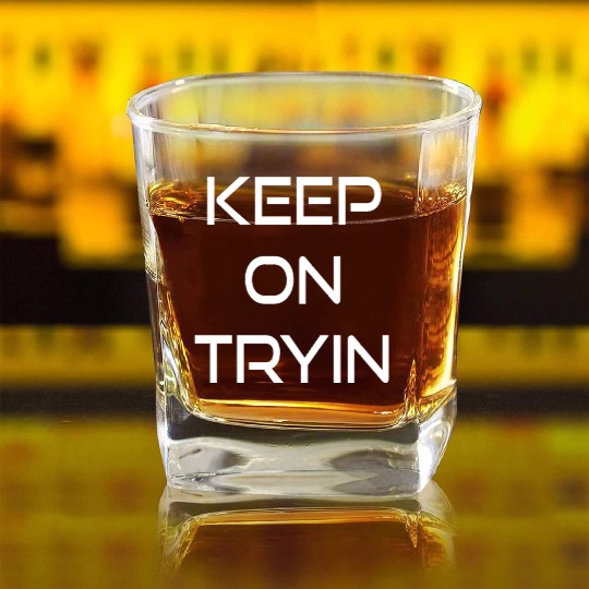 Keep Trying Motivational Gym Workout Square Whiskey Glasses