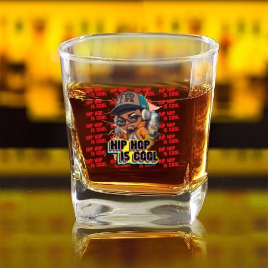 Hip Hop Is Cool Quotes And Awesome Design Square Whiskey Glasses