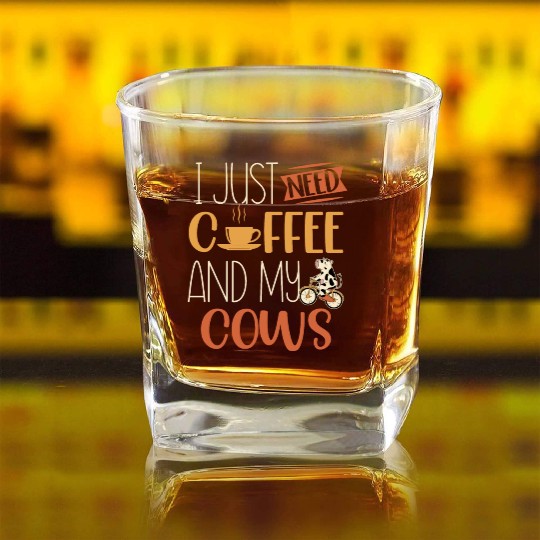I Just Need Coffee And My Cows Animal Farming Cow Square Whiskey Glasses