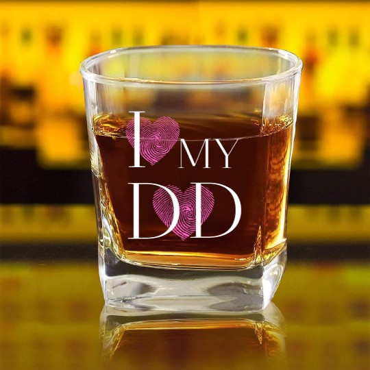 I love my Dad Square Whiskey Glasses