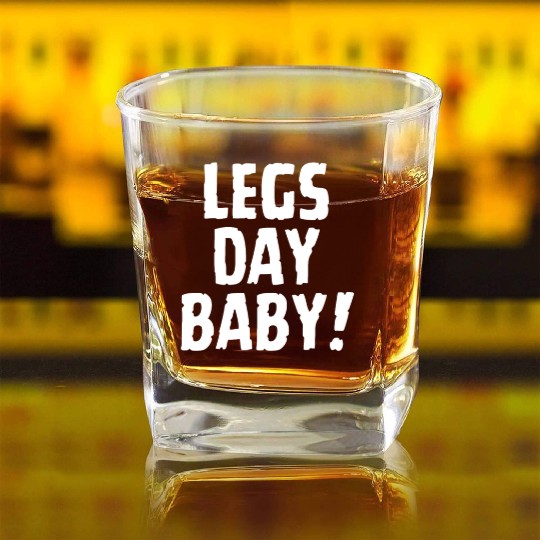 Funny gym - leg day baby!, leg day Square Whiskey Glasses