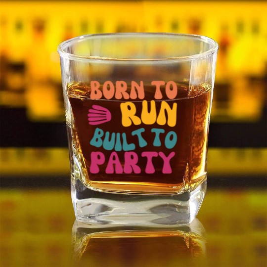 Birthday Gift For Her Born To Run Built To Party C Square Whiskey Glasses
