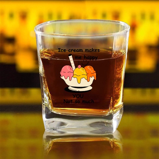 Ice cream makes me happy Square Whiskey Glasses