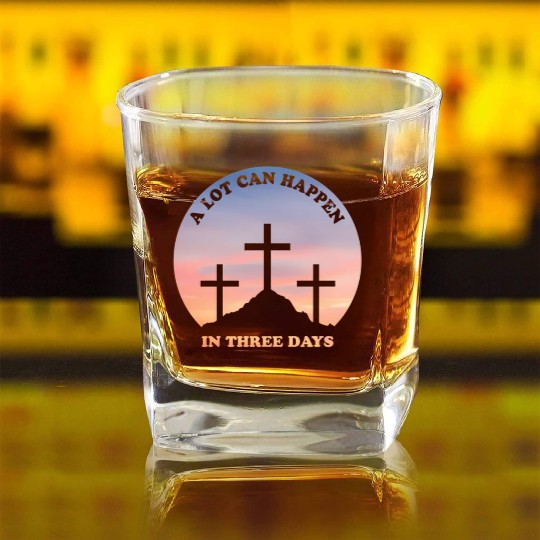 A Lot Can Happen In Three Days Christian Easter Square Whiskey Glasses