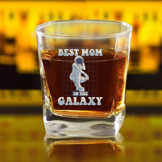 Best Mom In The Galaxy Cosmonaut Astronautical Square Whiskey Glasses