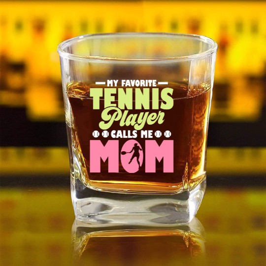 My Favorit Tennis Player Calls Me Mom Racket Sport Square Whiskey Glasses