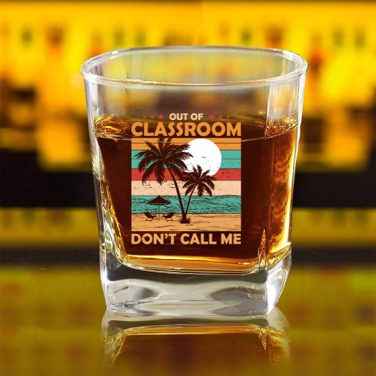 Teacher Retirement Out Of Classroom Retired Square Whiskey Glasses