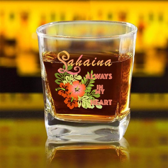 Lahaina: Always in my Heart 1 Square Whiskey Glasses