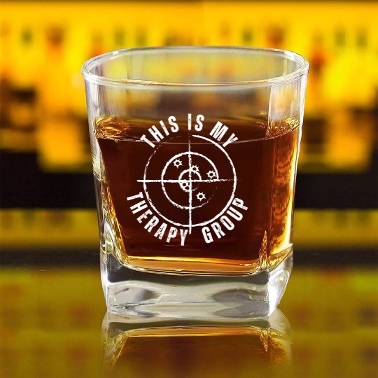 This Is My Group Therapy Gun Range Target Shooting Square Whiskey Glasses