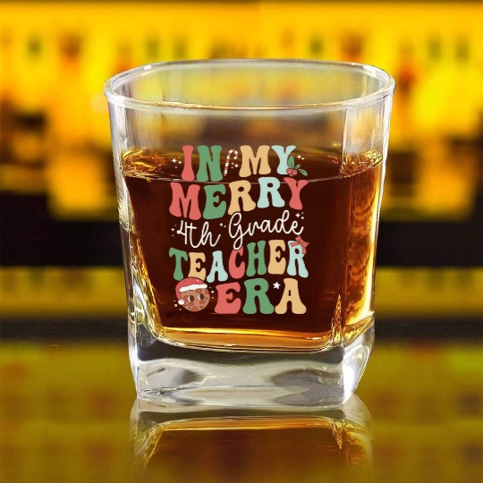 In My Merry 4th Grade Teacher Era - Christmas Square Whiskey Glasses