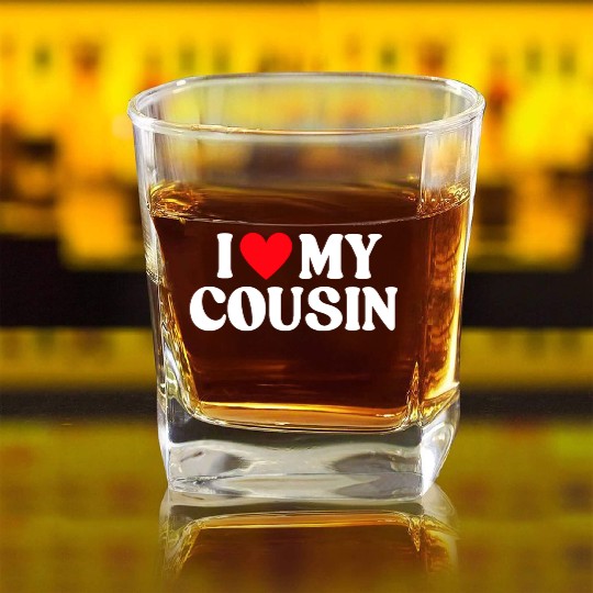 I Love My Cousin I Heart My Cousin Square Whiskey Glasses