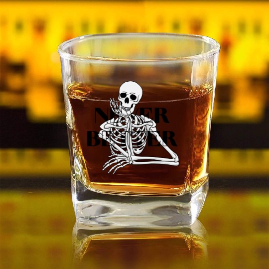 Never Better Skeleton sticker & Square Whiskey Glasses