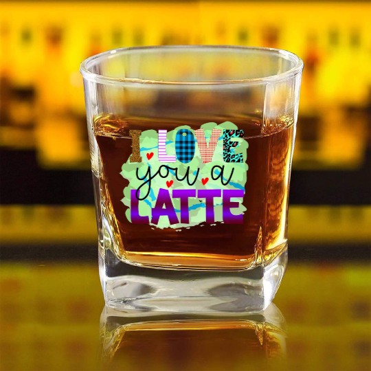 I Love You A Latte Square Whiskey Glasses