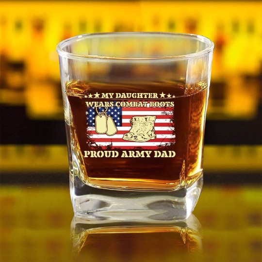 My Daughter Wears Combat Boots Proud Army Dad Square Whiskey Glasses