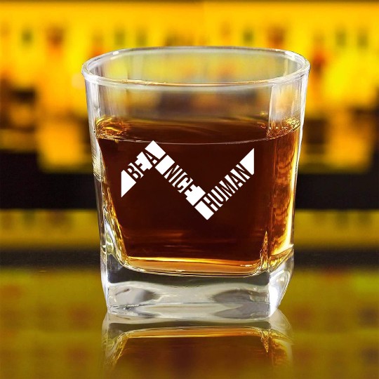 Be A Nice Human Motivate Good Kindness Quote Square Whiskey Glasses