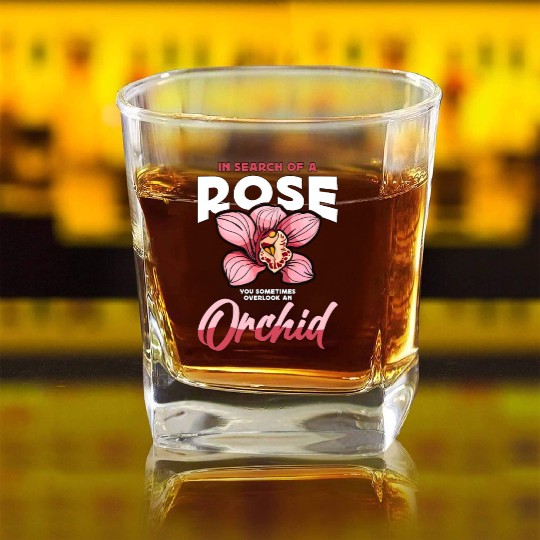 Orchids In Search Of A Rose You Sometimes Garden Square Whiskey Glasses