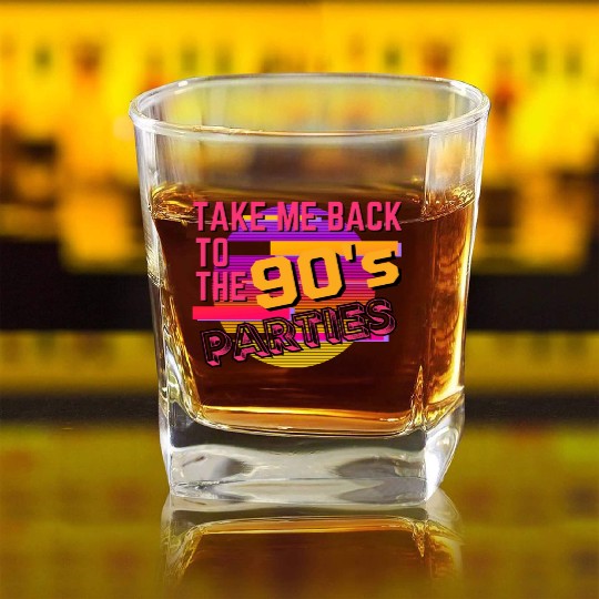 Take me back to the 90's Parties Square Whiskey Glasses