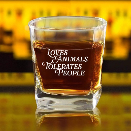 Loves Animals Tolerates People Animal Love Pets Square Whiskey Glasses
