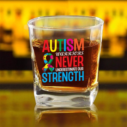 Autism Warriors Never Underestimate Our Strength Square Whiskey Glasses