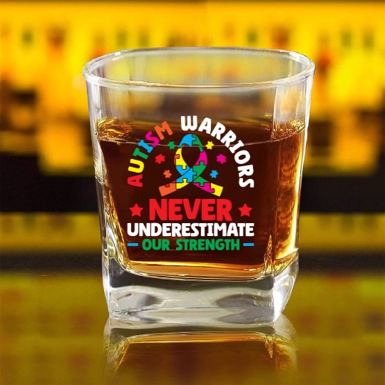 Autism Warriors Never Underestimate Our Strength Square Whiskey Glasses