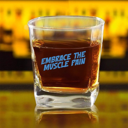 Embrace The Muscle Pain Square Whiskey Glasses