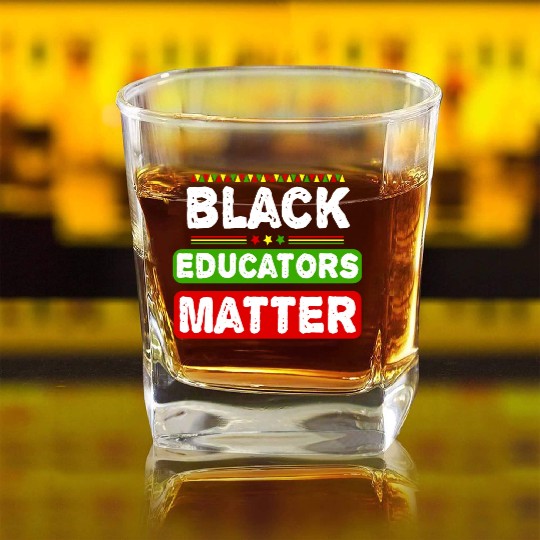 Black Educators Matter African History Teacher Men Square Whiskey Glasses