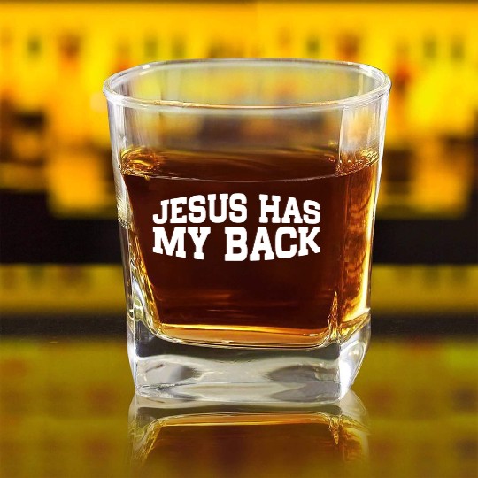 Jesus Has My Back 18 Square Whiskey Glasses
