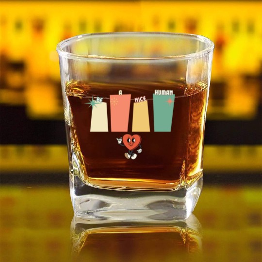 Be a nice human Square Whiskey Glasses