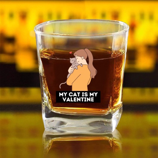 My cat is my valentine | cat lover quotes Square Whiskey Glasses