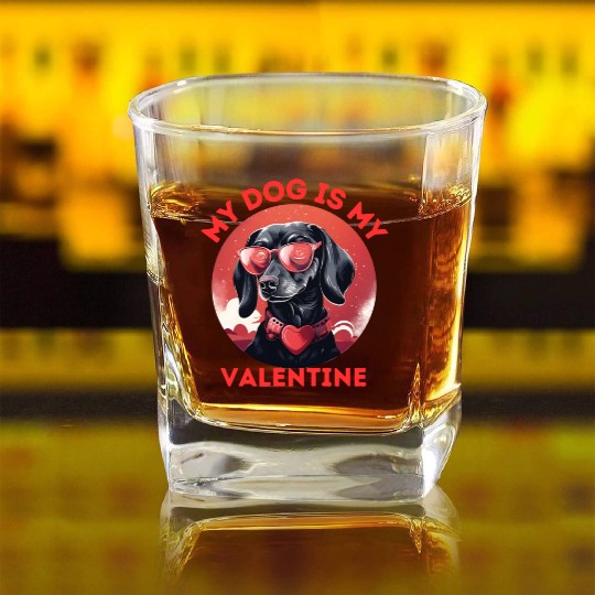 My Dog is my Valentine's Day 2024 Dachshund Dogs Square Whiskey Glasses