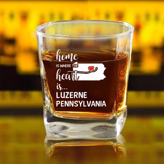 Luzerne County Pennsylvania Is Where My Heart Is Square Whiskey Glasses