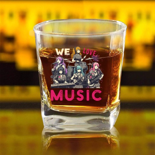 We Love Music Anime Manga Band Kawaii Waifu Otaku Square Whiskey Glasses