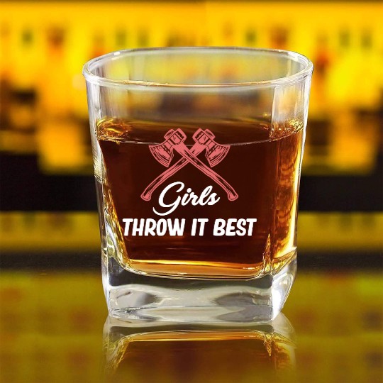 Girls Throw It Best Axe Throwing Chainsaw Square Whiskey Glasses