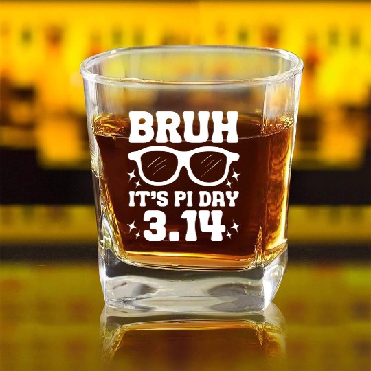 Bruh Pi Day 3.14 Pi Symbol Funny Pi Day Square Whiskey Glasses