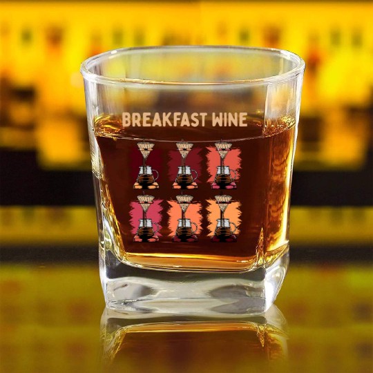Breakfast Wine Coffee Lover Wine Lover Caffeine Ch Square Whiskey Glasses