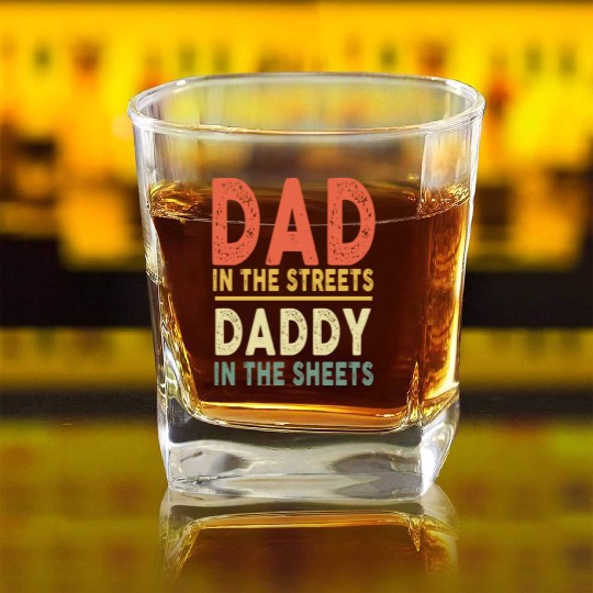 Dad In The Streets Daddy In The Sheets Fathers Day Square Whiskey Glasses