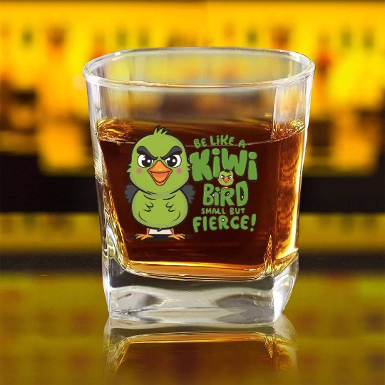 Be Like a kiwi BIrd Small But Fierce1 Square Whiskey Glasses