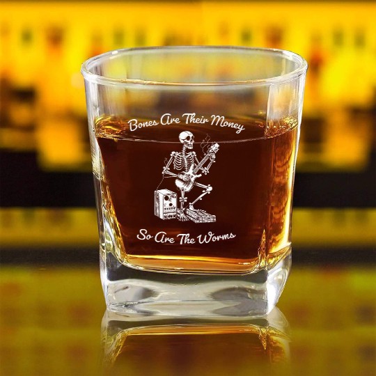 Their Bones Are Their Money I think you should Square Whiskey Glasses