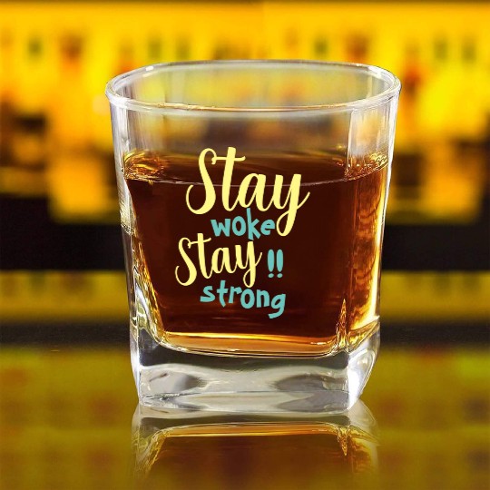 Stay woke and stay strong black fet Square Whiskey Glasses