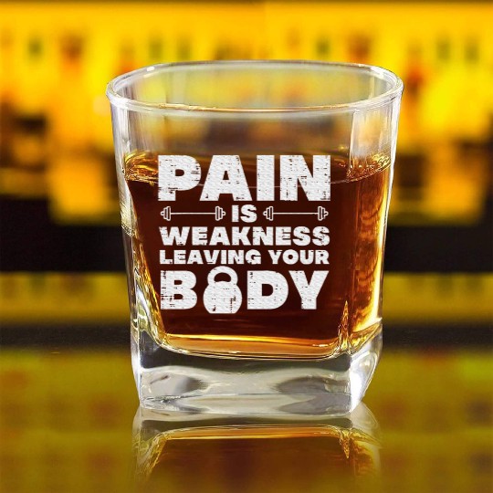 Pain Is Weakness Leaving Your Body Gym Workout Square Whiskey Glasses