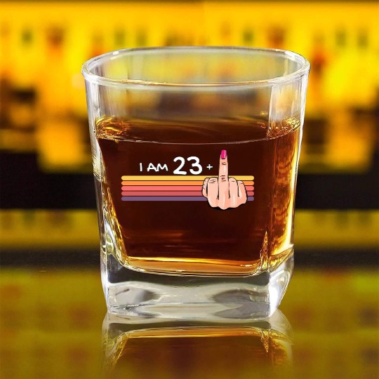 I Am 23 + 1 Middle Finger Square Whiskey Glasses I Am 23 Plus,