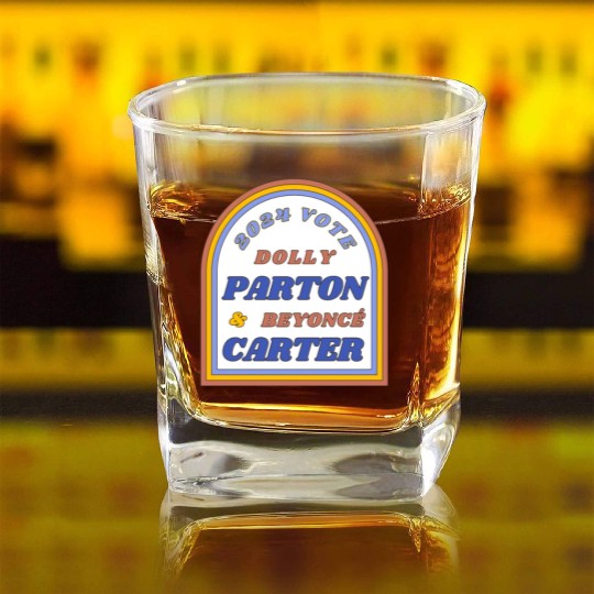 Vote Dolly Parton & Beyonce Carter 2024 Election Square Whiskey Glasses