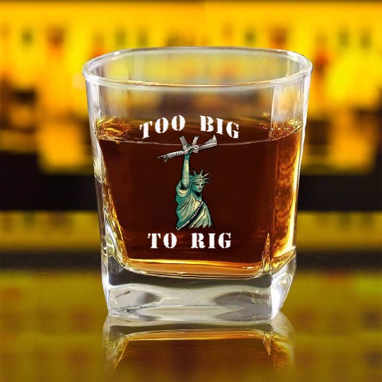 Too Big to Rig 2024 Trump Saying Trump 2024 Square Whiskey Glasses