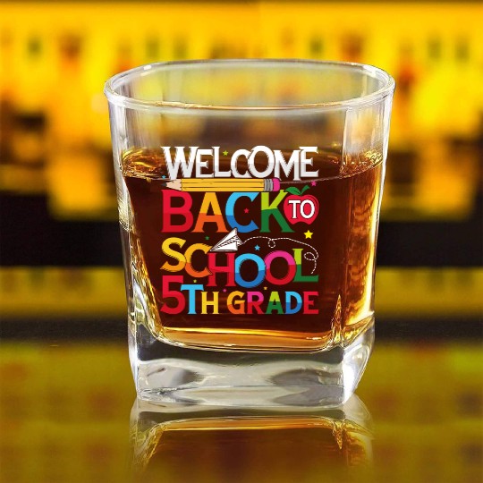 Welcome Back to School 5th Grade Square Whiskey Glasses teacher