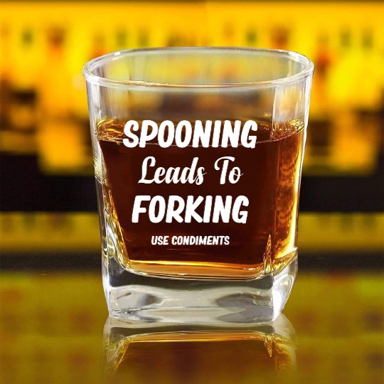 Spooning Leads To Forking Use Condiments Spicy Square Whiskey Glasses
