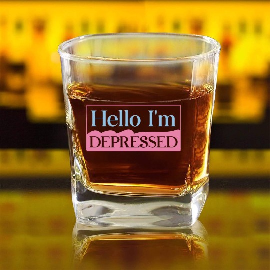 Hello I’m Depressed Square Whiskey Glasses
