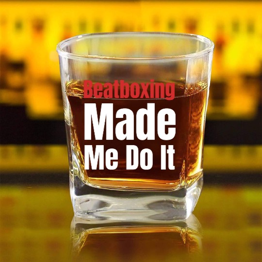 Beatboxing Made Me Do It Funny Drummer Hiphop Square Whiskey Glasses