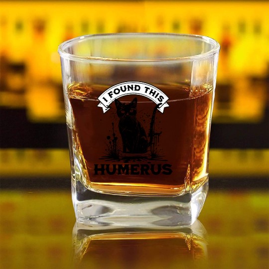 I Found This Humerus Black Cat With Human Bone Square Whiskey Glasses
